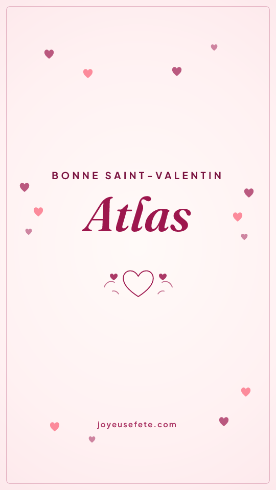 Image « Bonne Saint-Valentin Atlas » au format story