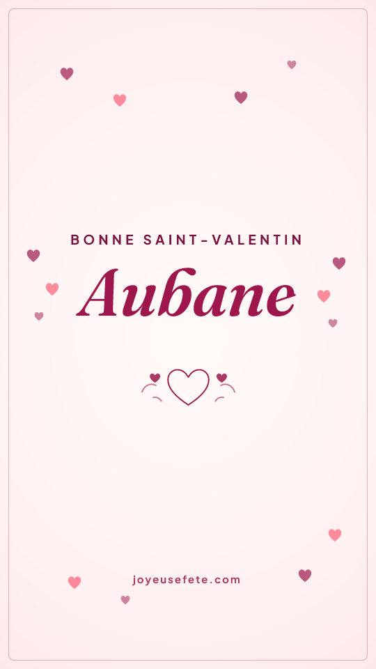 Image « Bonne Saint-Valentin Aubane » au format story