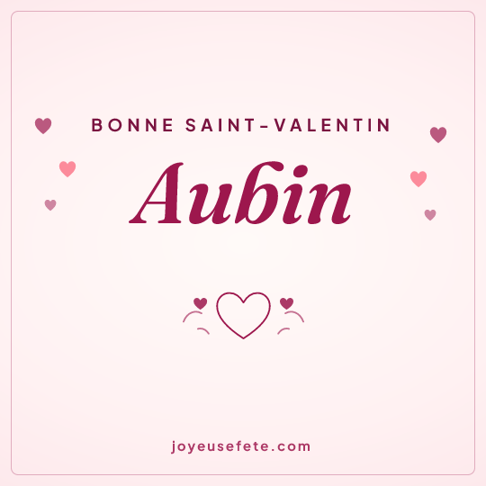 Image carrée « Bonne Saint-Valentin Aubin » pour WhatsApp