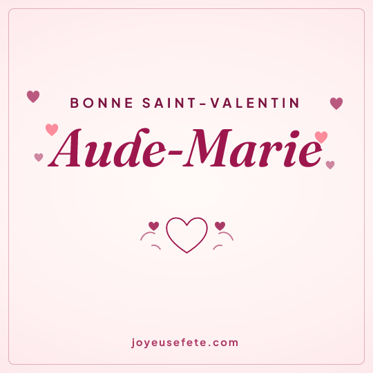 Image carrée « Bonne Saint-Valentin Aude-Marie » pour WhatsApp