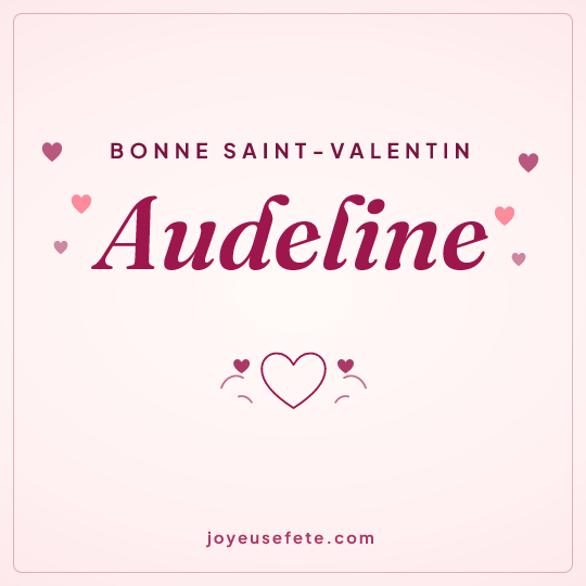 Image carrée « Bonne Saint-Valentin Audeline » pour WhatsApp