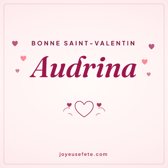 Image carrée « Bonne Saint-Valentin Audrina » pour WhatsApp