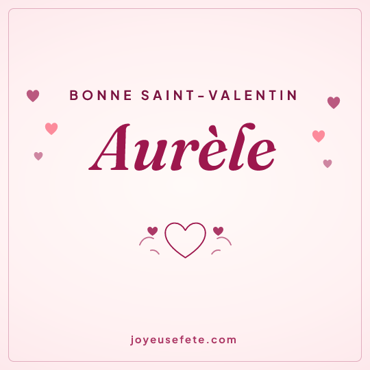 Image carrée « Bonne Saint-Valentin Aurèle » pour WhatsApp