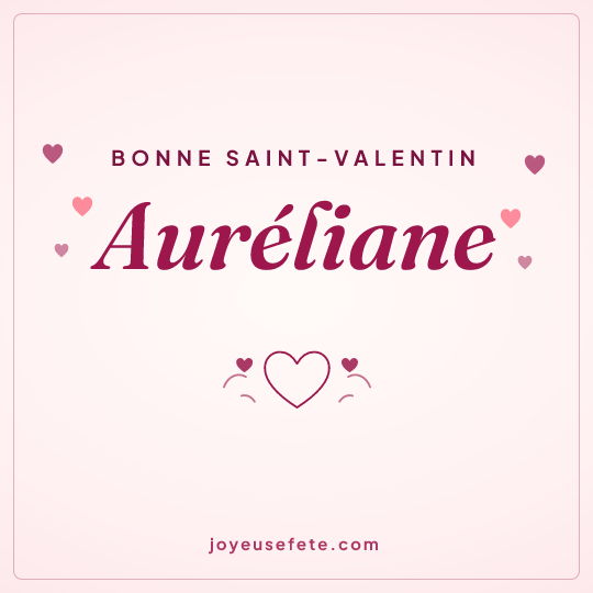 Image carrée « Bonne Saint-Valentin Auréliane » pour WhatsApp