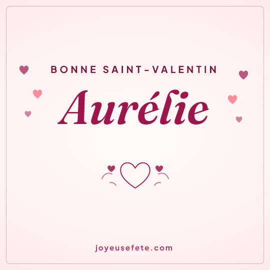 Image carrée « Bonne Saint-Valentin Aurélie » pour WhatsApp