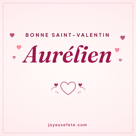 Image carrée « Bonne Saint-Valentin Aurélien » pour WhatsApp
