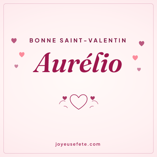 Image carrée « Bonne Saint-Valentin Aurélio » pour WhatsApp