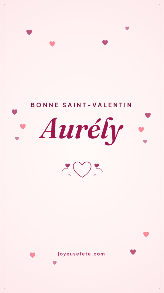 Image « Bonne Saint-Valentin Aurély » au format story