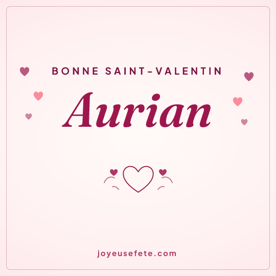 Image carrée « Bonne Saint-Valentin Aurian » pour WhatsApp