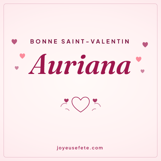 Image carrée « Bonne Saint-Valentin Auriana » pour WhatsApp