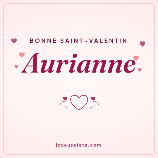 Image carrée « Bonne Saint-Valentin Aurianne » pour WhatsApp