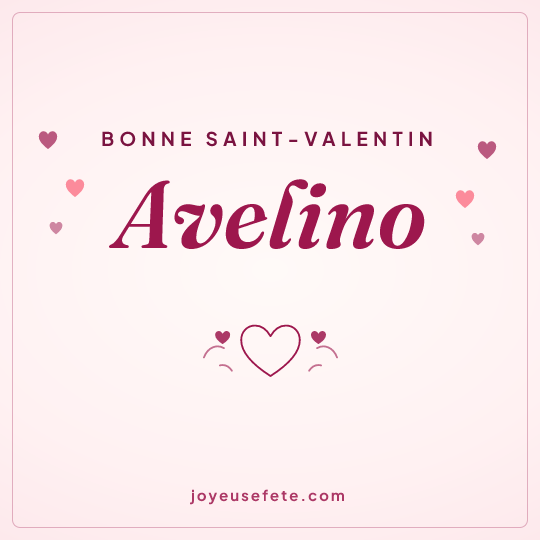 Image carrée « Bonne Saint-Valentin Avelino » pour WhatsApp