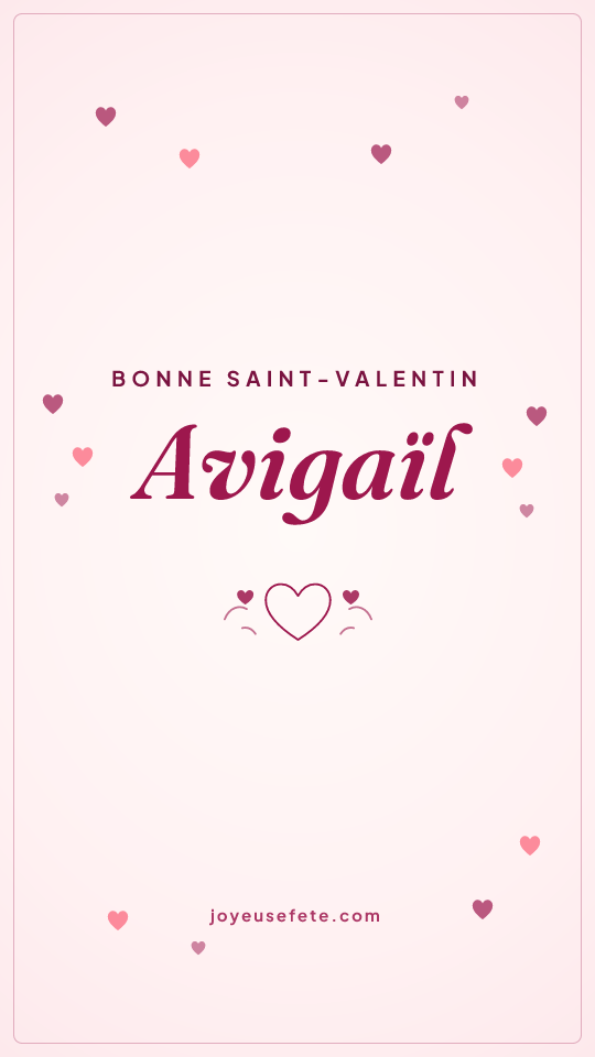 Image « Bonne Saint-Valentin Avigaïl » au format story