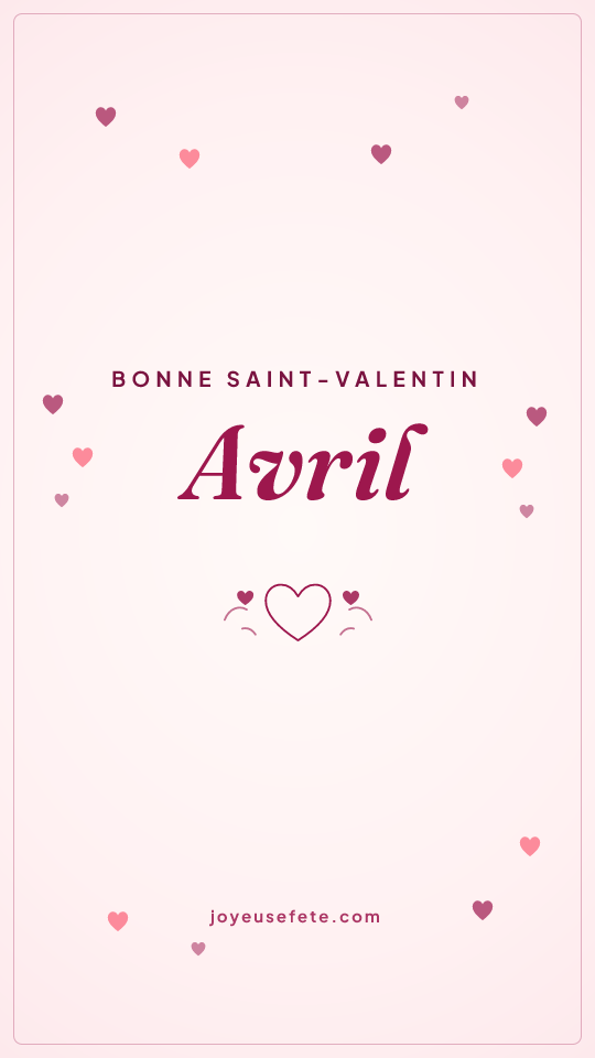 Image « Bonne Saint-Valentin Avril » au format story