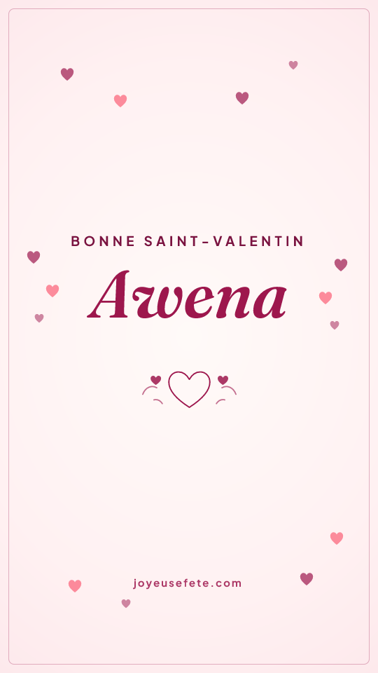 Image « Bonne Saint-Valentin Awena » au format story