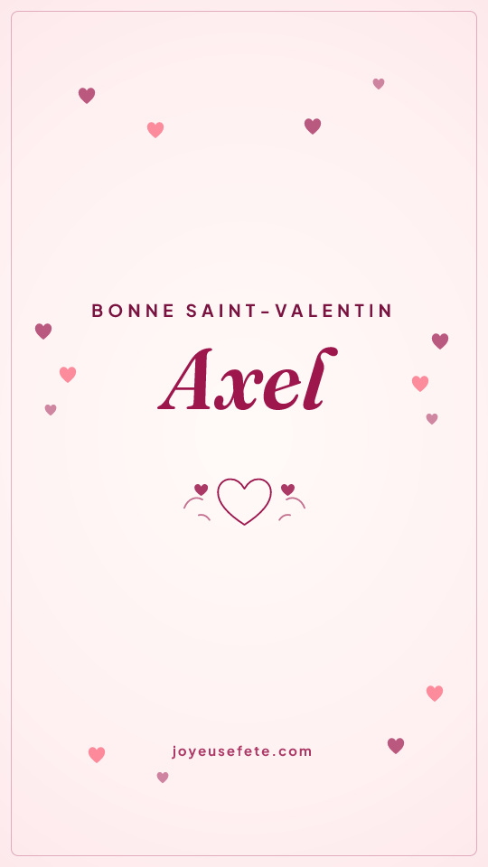 Image « Bonne Saint-Valentin Axel » au format story