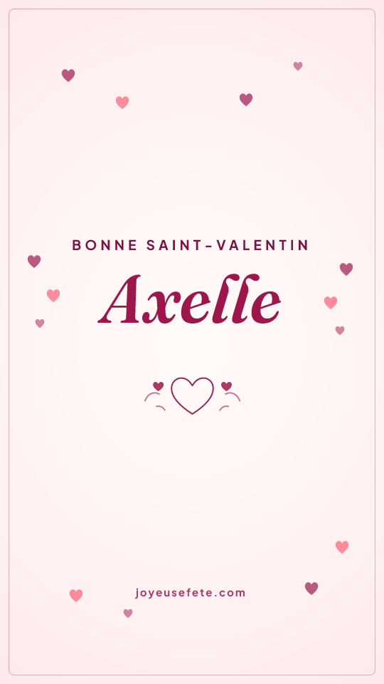 Image « Bonne Saint-Valentin Axelle » au format story