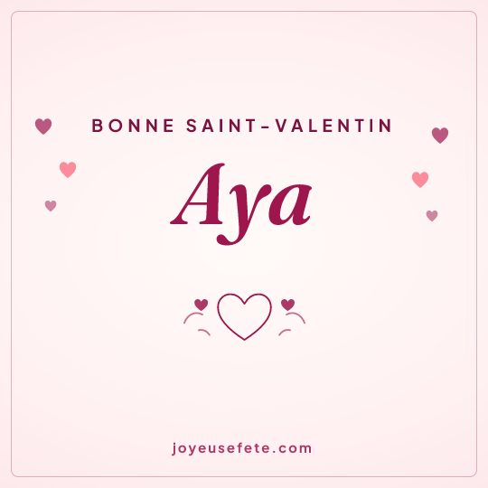 Image carrée « Bonne Saint-Valentin Aya » pour WhatsApp