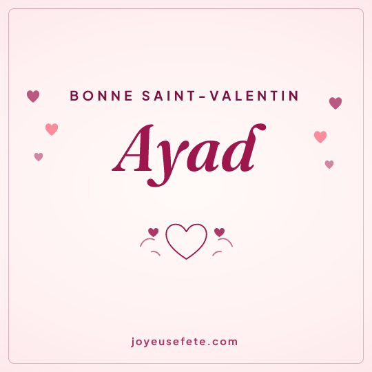 Image carrée « Bonne Saint-Valentin Ayad » pour WhatsApp