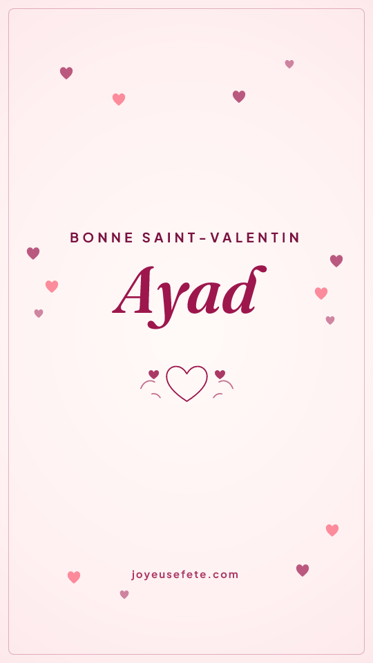 Image « Bonne Saint-Valentin Ayad » au format story