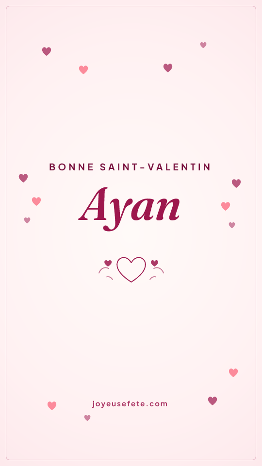 Image « Bonne Saint-Valentin Ayan » au format story