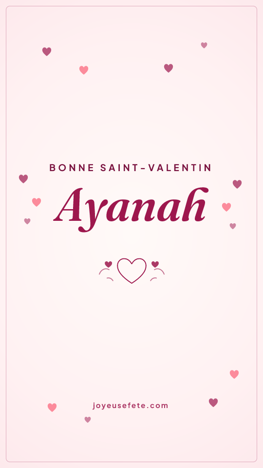 Image « Bonne Saint-Valentin Ayanah » au format story