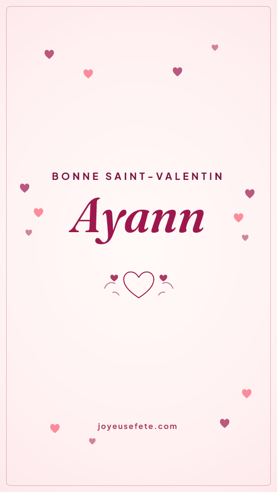 Image « Bonne Saint-Valentin Ayann » au format story