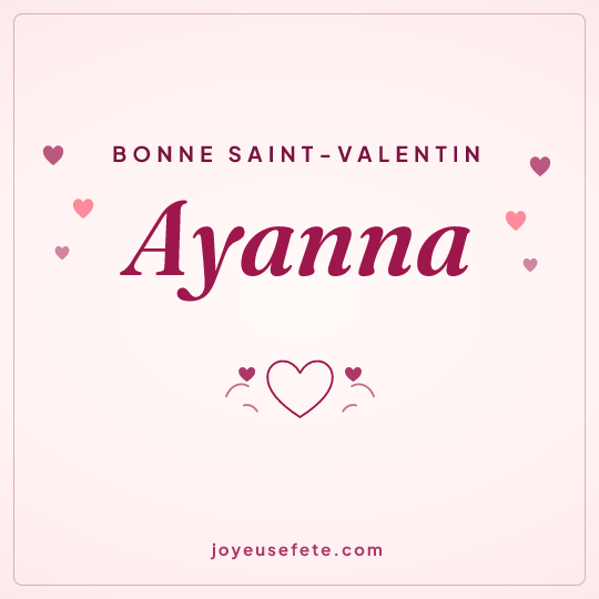 Image carrée « Bonne Saint-Valentin Ayanna » pour WhatsApp