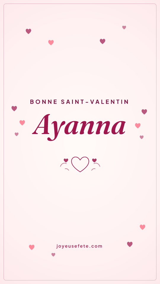 Image « Bonne Saint-Valentin Ayanna » au format story