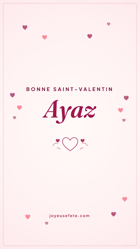 Image « Bonne Saint-Valentin Ayaz » au format story