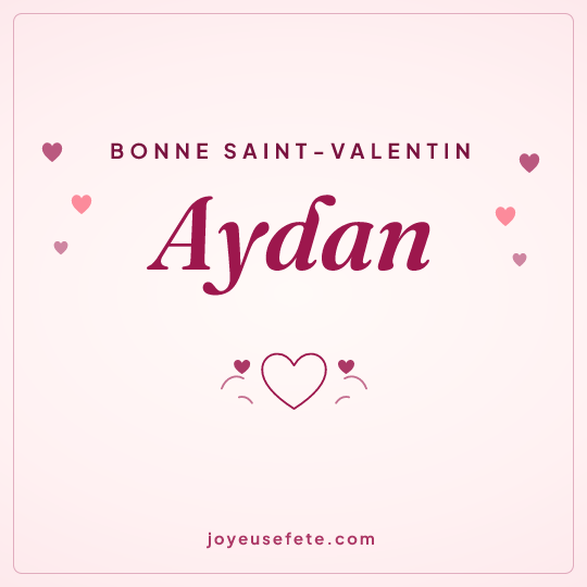 Image carrée « Bonne Saint-Valentin Aydan » pour WhatsApp