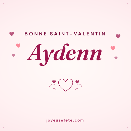 Image carrée « Bonne Saint-Valentin Aydenn » pour WhatsApp