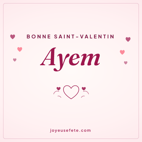 Image carrée « Bonne Saint-Valentin Ayem » pour WhatsApp