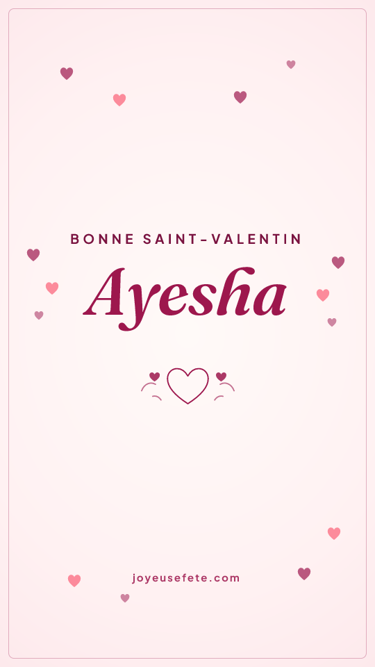 Image « Bonne Saint-Valentin Ayesha » au format story