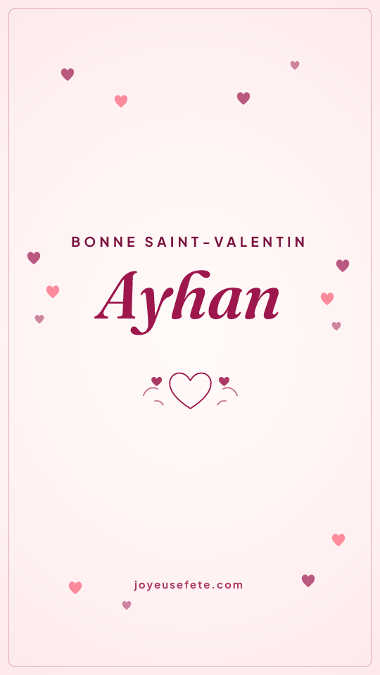 Image « Bonne Saint-Valentin Ayhan » au format story