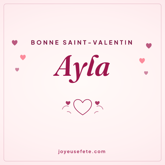Image carrée « Bonne Saint-Valentin Ayla » pour WhatsApp