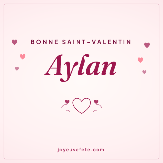 Image carrée « Bonne Saint-Valentin Aylan » pour WhatsApp