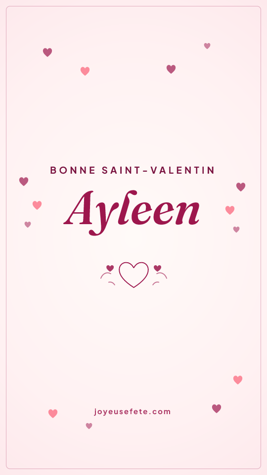 Image « Bonne Saint-Valentin Ayleen » au format story