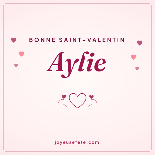 Image carrée « Bonne Saint-Valentin Aylie » pour WhatsApp