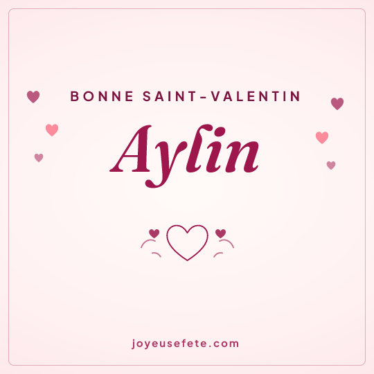 Image carrée « Bonne Saint-Valentin Aylin » pour WhatsApp