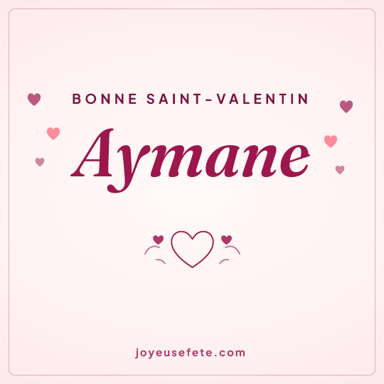 Image carrée « Bonne Saint-Valentin Aymane » pour WhatsApp