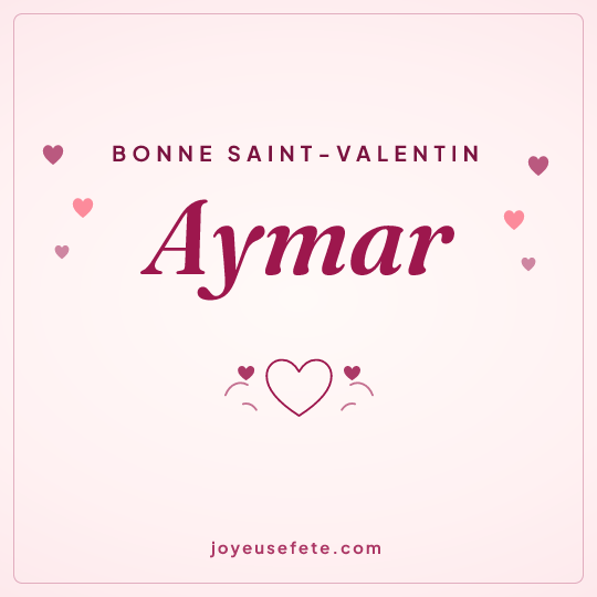 Image carrée « Bonne Saint-Valentin Aymar » pour WhatsApp