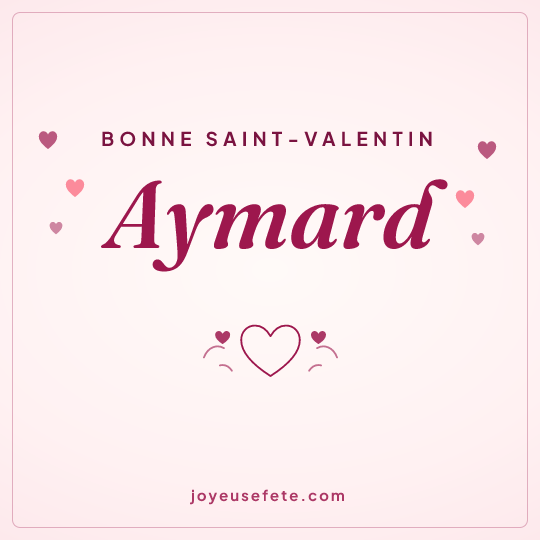 Image carrée « Bonne Saint-Valentin Aymard » pour WhatsApp