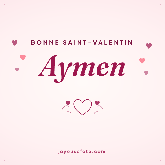 Image carrée « Bonne Saint-Valentin Aymen » pour WhatsApp