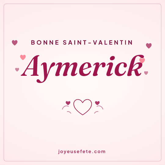Image carrée « Bonne Saint-Valentin Aymerick » pour WhatsApp