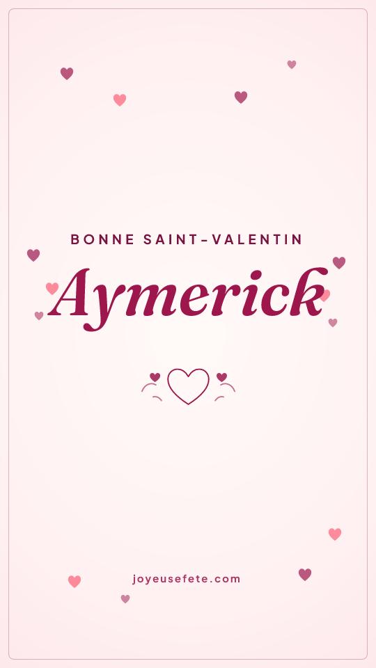 Image « Bonne Saint-Valentin Aymerick » au format story