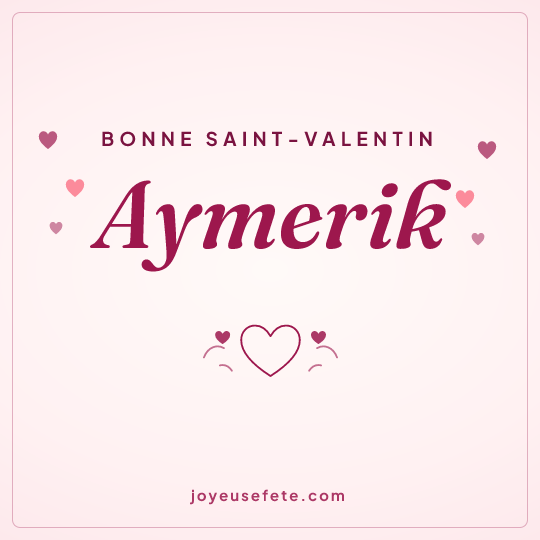 Image carrée « Bonne Saint-Valentin Aymerik » pour WhatsApp