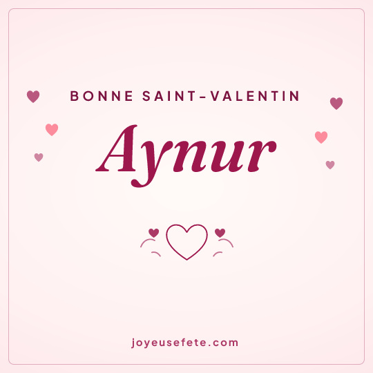 Image carrée « Bonne Saint-Valentin Aynur » pour WhatsApp