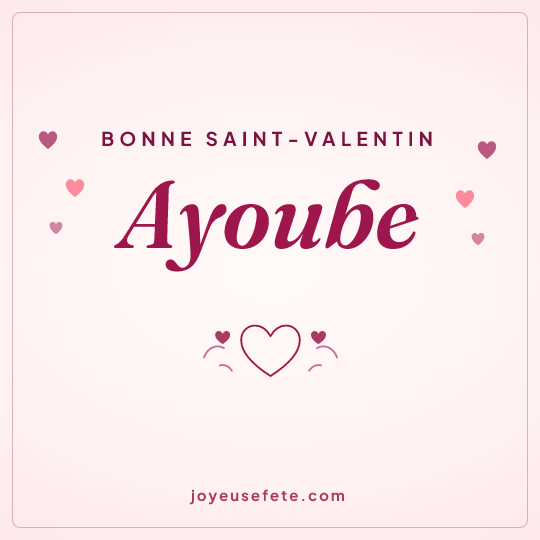 Image carrée « Bonne Saint-Valentin Ayoube » pour WhatsApp