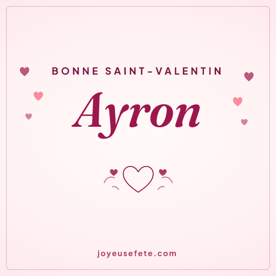 Image carrée « Bonne Saint-Valentin Ayron » pour WhatsApp